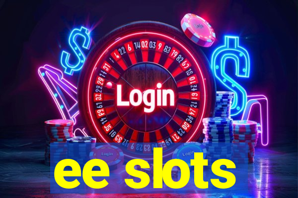 ee slots